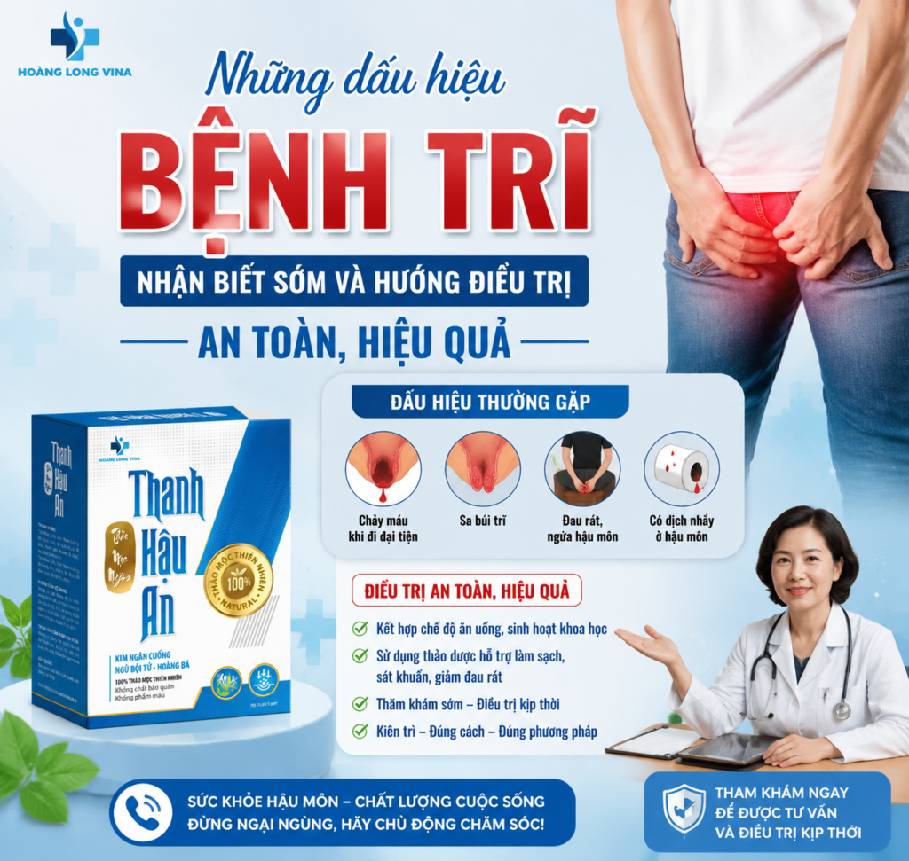 Những dấu hiệu bệnh trĩ: Nhận biết sớm và hướng điều trị an toàn, hiệu quả 