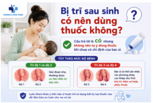 Bị trĩ sau sinh có nên dùng thuốc không?