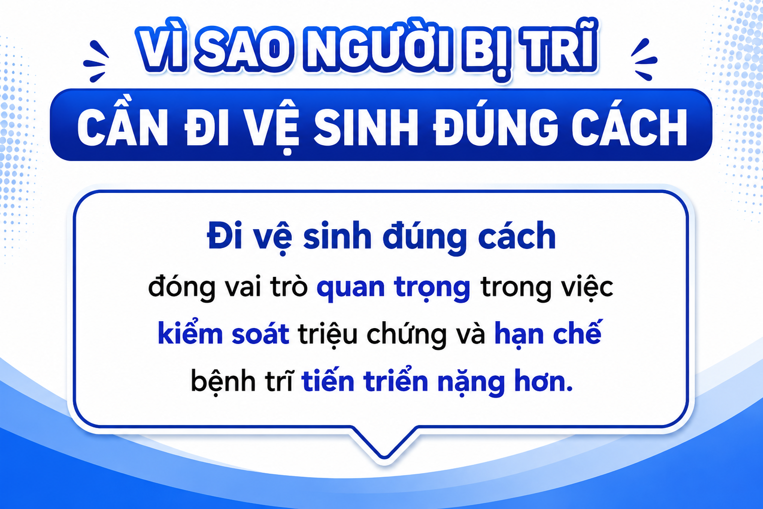 Vì sao người bị trĩ cần đi vệ sinh đúng cách?