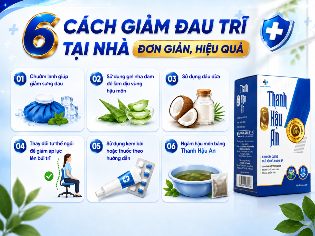6 cách giảm đau trĩ tại nhà đơn giản, hiệu quả