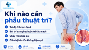 Khi nào cần phẫu thuật trĩ?