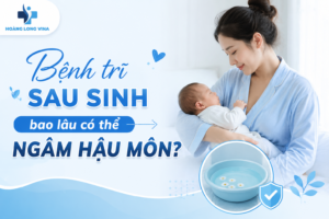 Bệnh trĩ sau sinh bao lâu có thể ngâm hậu môn