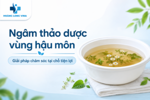 Ngâm thảo dược vùng hậu môn: giải pháp chăm sóc tiện lợi