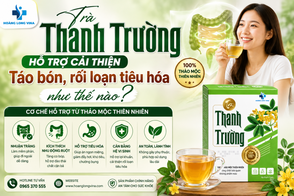 Trà Thanh Trường hỗ trợ cải thiện táo bón, rối loạn tiêu hóa như thế nào?
