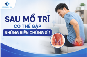 Sau mổ trĩ có thể gặp những biến chứng gì?