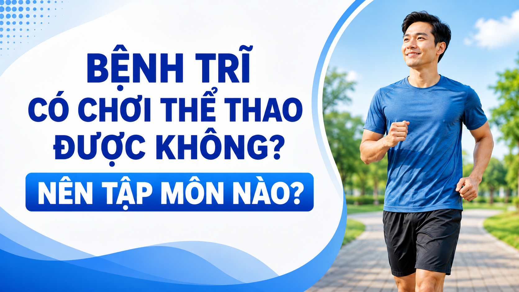 Bệnh trĩ có chơi thể thao được không? Nên tập môn nào?