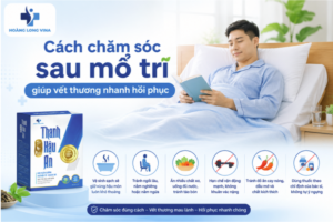 Cách chăm sóc sau mổ trĩ giúp vết thương nhanh lành