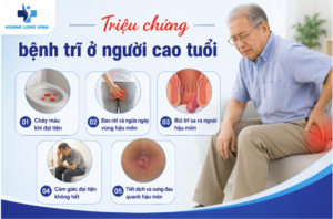 Triệu chứng bệnh trĩ ở người cao tuổi