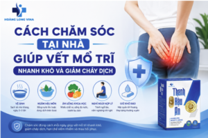 Cách chăm sóc tại nhà giúp vết mổ trĩ nhanh khô và giảm chảy dịch