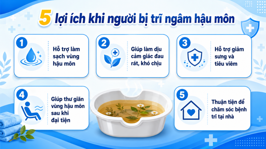 5 lợi ích khi ngâm hậu môn đối với người bị trĩ