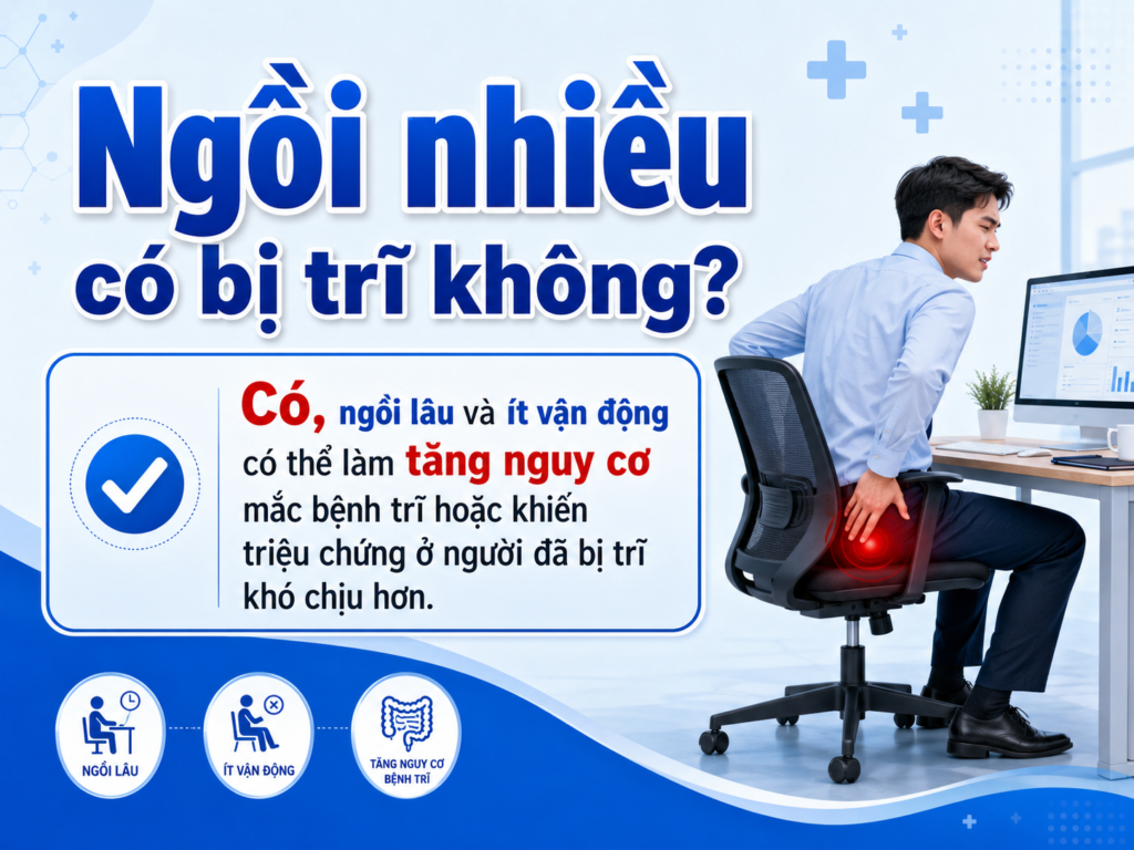 Ngồi nhiều có bị trĩ không?