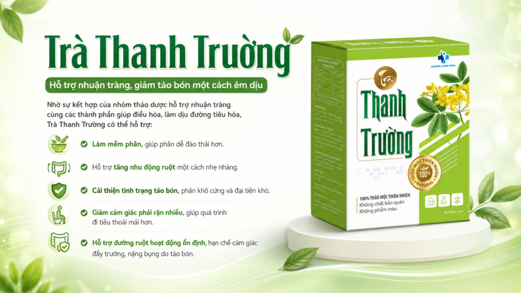 Trà Thanh Trường - hỗ trợ nhuận tràng, giảm táo bón một cách êm dịu