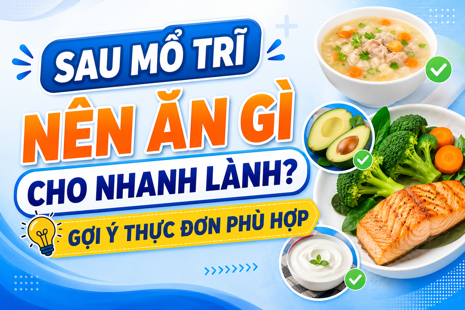 Sau mổ trĩ nên ăn gì cho nhanh lành? Gợi ý thực đơn phù hợp