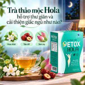 Trà thảo mộc Hola hỗ trợ thư giãn và cải thiện giấc ngủ như nào?