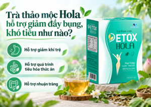 Trà thảo mộc Hola hỗ trợ giảm đầy bụng, khó tiêu như nào?