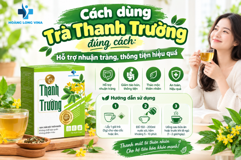 Cách dùng Trà Thanh Trường đúng cách: Hỗ trợ nhuận tràng, thông tiện hiệu quả