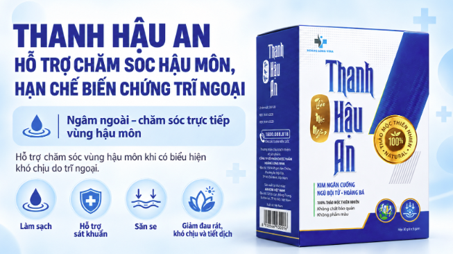 Thanh Hậu An hỗ trợ chăm sóc hậu môn hạn chế biến chứng trĩ ngoại