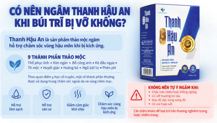 Có nên ngâm Thanh Hậu An khi búi trĩ bị vỡ không?